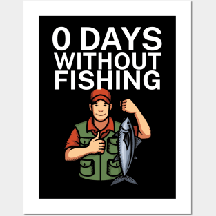 0 days without fishing Posters and Art